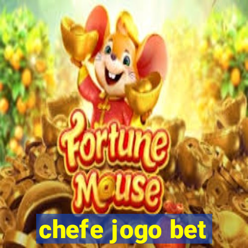 chefe jogo bet